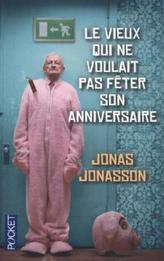 Le vieux qui ne voulait pas fêter son anniversaire. Der Hundertjährige, der aus dem Fenster stieg und verschwand, französische A