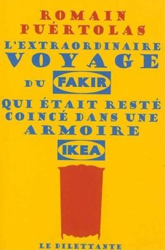 L'extraordinaire voyage du fakir qui était resté coincé dans une armoire Ikea. Die unglaubliche Reise des Fakirs, der in einem I
