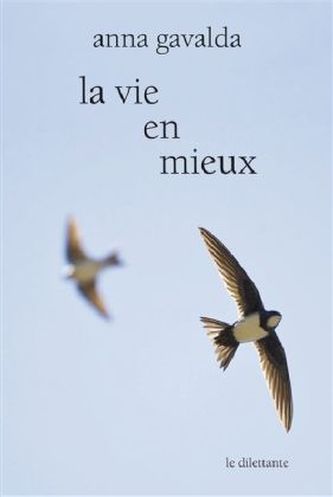 La Vie en mieux : Deux histoires (Anna Gavalda, 2002)