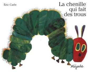 La Chenille Qui Fait Des Trous. Die kleine Raupe Nimmersatt, französische Ausgabe
