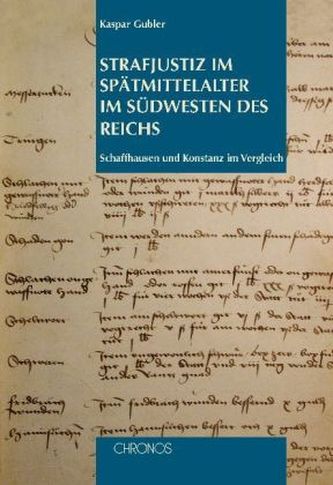 Strafjustiz im Spätmittelalter im Südwesten des Reichs