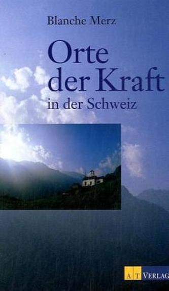 Orte der Kraft in der Schweiz