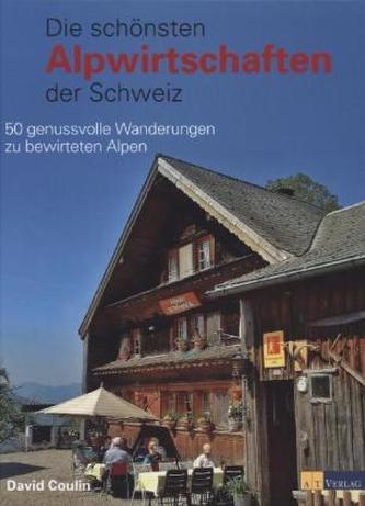 Die schönsten Alpwirtschaften der Schweiz