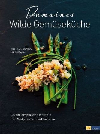Dumaines wilde Gemüseküche