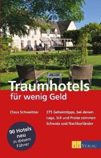 Traumhotels für wenig Geld, Schweiz und Nachbarländer
