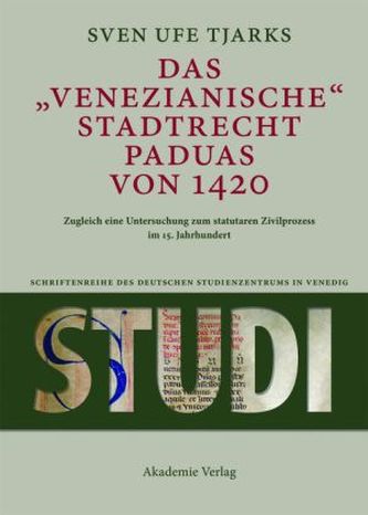 Das 'Venezianische' Stadtrecht Paduas von 1420