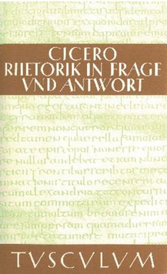 Rhetorik in Frage und Antwort. Partitiones oratoriae
