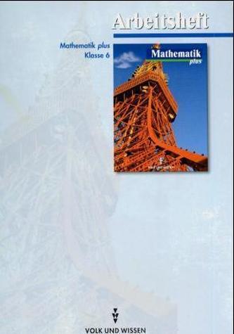 Mathematik plus, Ausgabe Gymnasium Brandenburg, Sachsen und Sachsen-Anhalt, Klasse 6, Arbeitsheft