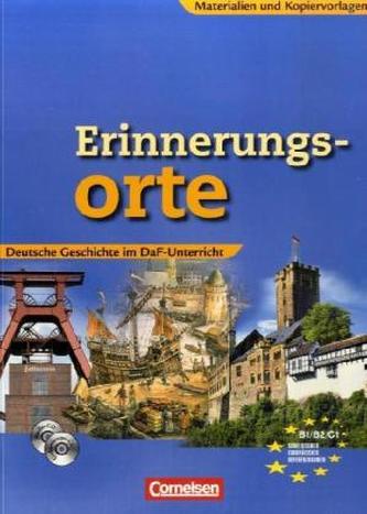 Erinnerungsorte - Deutsche Geschichte im DaF-Unterricht, m. Audio-CD u. CD-ROM
