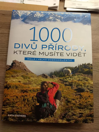 1000 divů přírody, které musíte vidět : malá i velká dobrodružství (Kath Stathers, 2019)