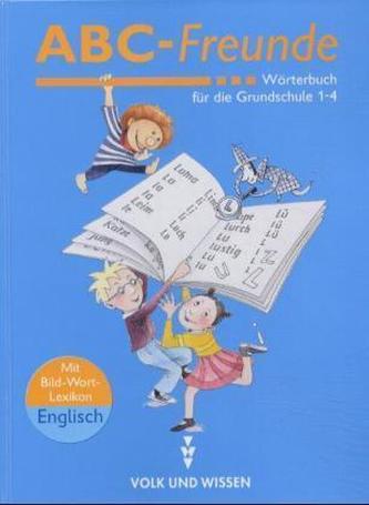 ABC-Freunde, Wörterbuch für die Grundschule Klasse 1-4