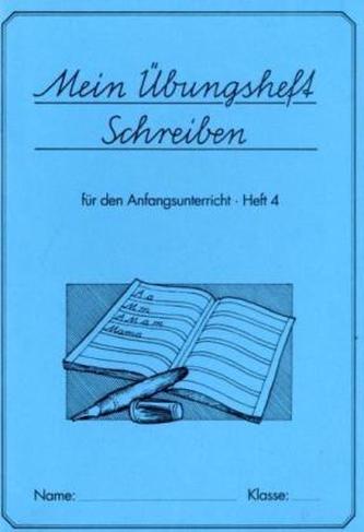 Mein Übungsheft Schreiben. H.4
