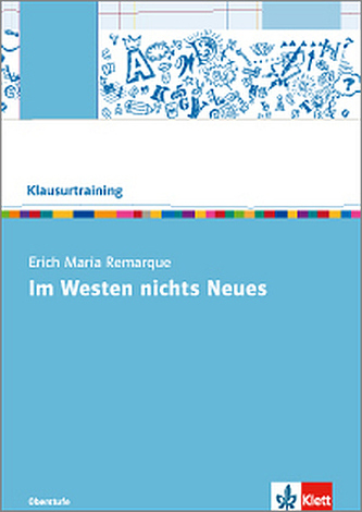 Klausurtraining: Erich Maria Remarque 'Im Westen nichts Neues'