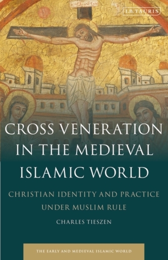 Cross Veneration in the Medieval Islamic World