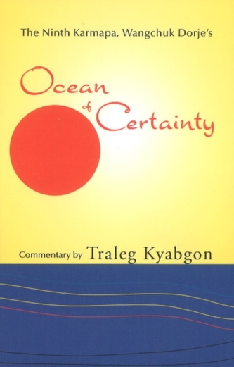 Ninth Karmapa Wangchuk Dorjes Ocean of Certainty