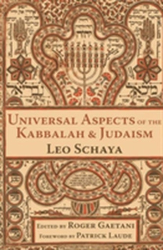 Universal Aspects of the Kabbalah and Judaism Universal Aspects of the Kabbalah and Judaism
