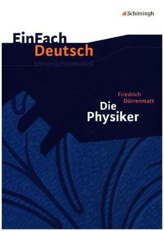 Friedrich Dürrenmatt: Die Physiker Friedrich Dürrenmatt: Die Physiker