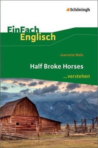 Jeannette Walls: Half Broke Horses: Interpretationshilfe