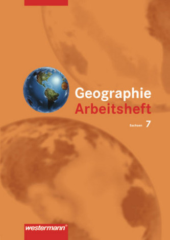 Geographie Arbeitsheft, Klasse 7, Mittelschule Sachsen