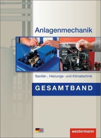 Anlagenmechanik für Sanitär- Heizungs- und Klimatechnik, Gesamtband