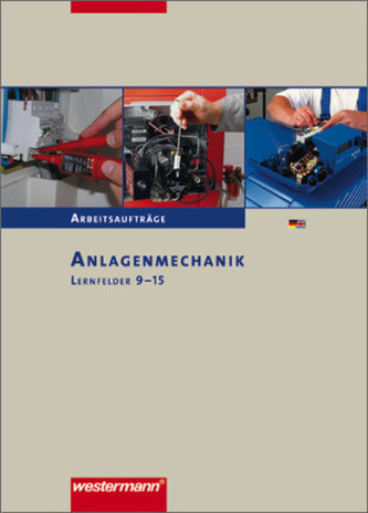 Anlagenmechanik, Lernfelder 9-15, Arbeitsaufträge
