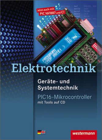 Elektrotechnik, Geräte- und Systemtechnik, PIC16-Mikrocontroller, m. CD-ROM