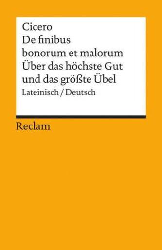 Über das höchste Gut und das größte Übel. De finibus bonorum et malorum