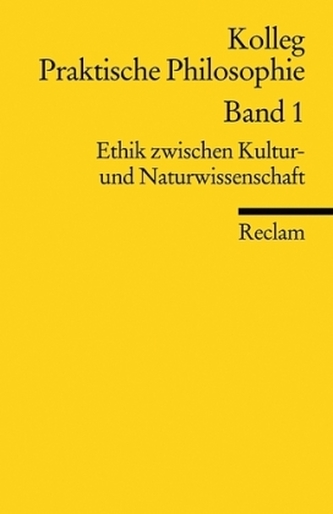 Kolleg Praktische Philosophie. Bd.1