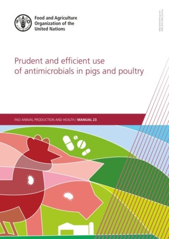 Prudent and Efficient Use of Antimicrobials in Pigs and Poultry