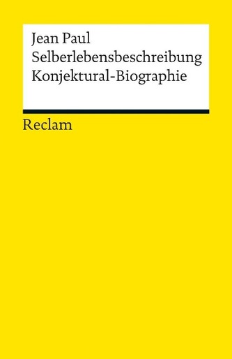 Selberlebensbeschreibung. Konjektural-Biographie