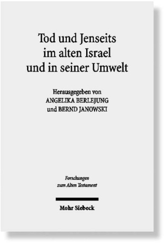 Tod und Jenseits im alten Israel und in seiner Umwelt