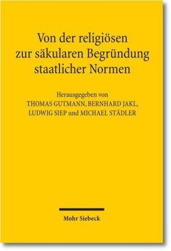 Von der religiösen zur säkularen Begründung staatlicher Normen