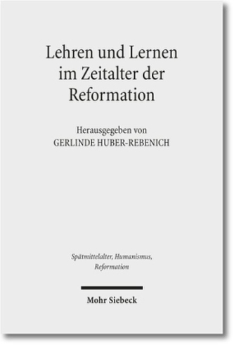 Lehren und Lernen im Zeitalter der Reformation