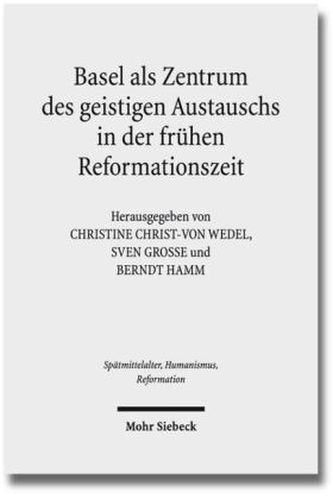 Basel als Zentrum des geistigen Austauschs in der frühen Reformationszeit