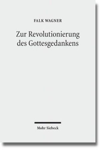 Zur Revolutionierung des Gottesgedankens