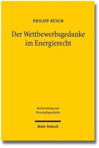 Der Wettbewerbsgedanke im Energierecht