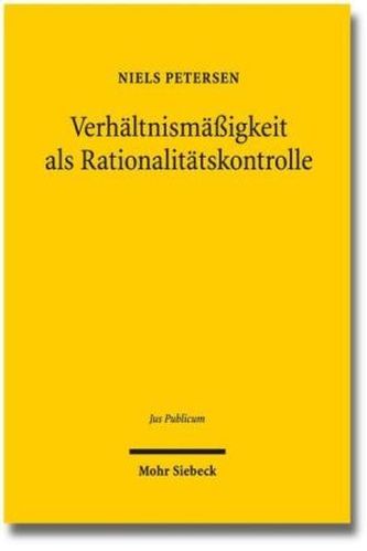 Verhältnismäßigkeit als Rationalitätskontrolle