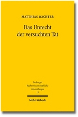 Das Unrecht der versuchten Tat