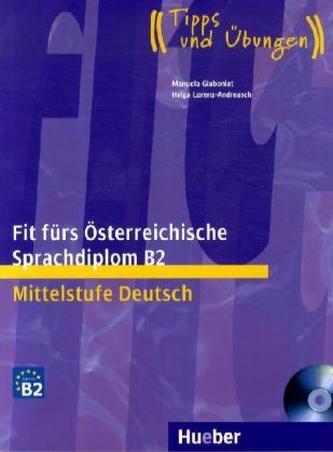 Fit fürs Österreichische Sprachdiplom B2 Mittelstufe Deutsch, m. Audio-CD
