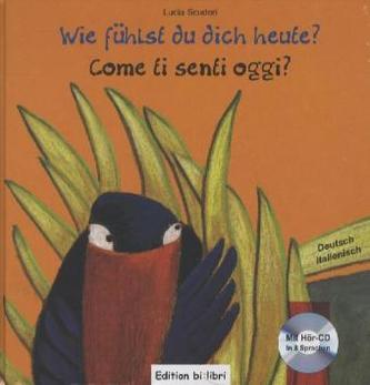 Wie fühlst du dich heute?, Deutsch-Italienisch, m. Audio-CD. Come ti senti oggi?