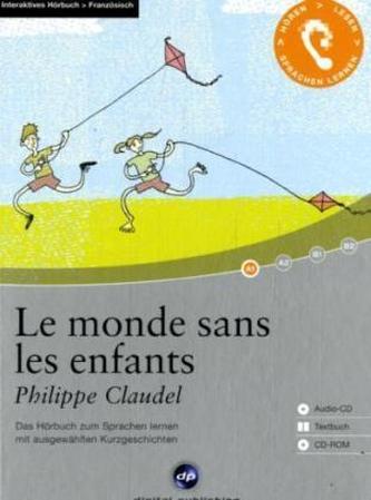 Le monde sans les enfants, 1 Audio-CD + 1 CD-ROM + Textbuch