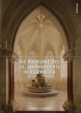 Die Baukunst des 13. Jahrhunderts in Österreich