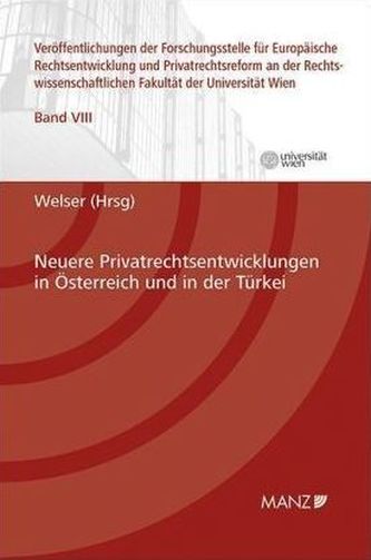 Neuere Privatrechtsentwicklungen in Österreich und in der Türkei
