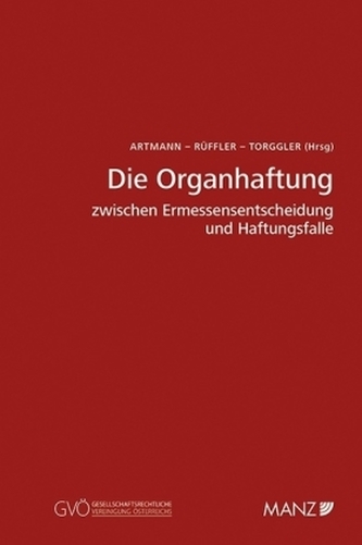 Organhaftung zwischen Ermessensentscheidung und Haftungsfalle (f. Österreich)