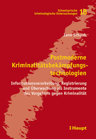 Postmoderne Kriminalitätsbekämpfungstechnologien (f. d. Schweiz)