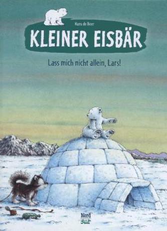Kleiner Eisbär - Lass mich nicht allein, Lars! Kleiner Eisbär - Lass mich nicht allein, Lars!
