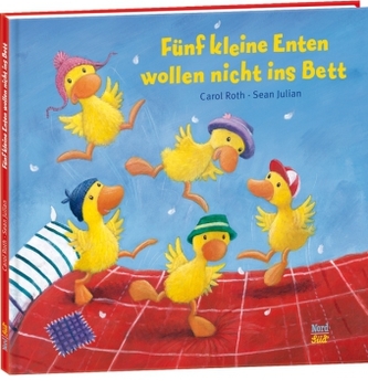 Fünf kleine Enten wollen nicht ins Bett Fünf kleine Enten wollen nicht ins Bett