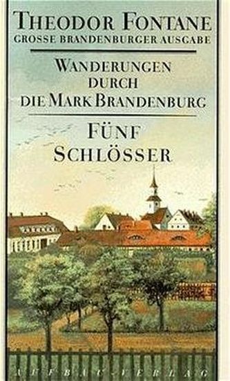 Wanderungen durch die Mark Brandenburg - Fünf Schlösser