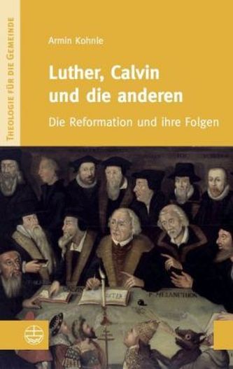 Luther, Calvin und die anderen