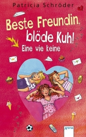 Beste Freundin, blöde Kuh! - Eine wie keine